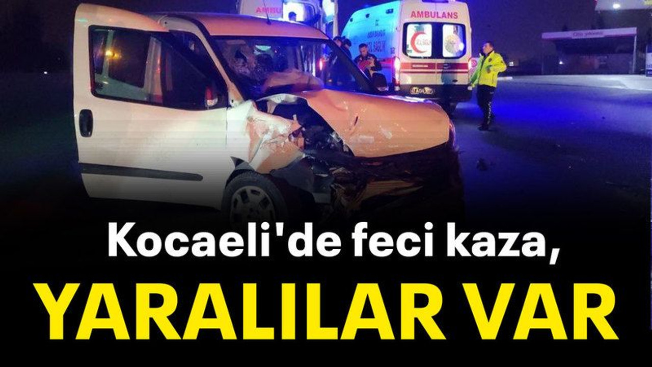 Kocaeli'de feci kaza, yaralılar var